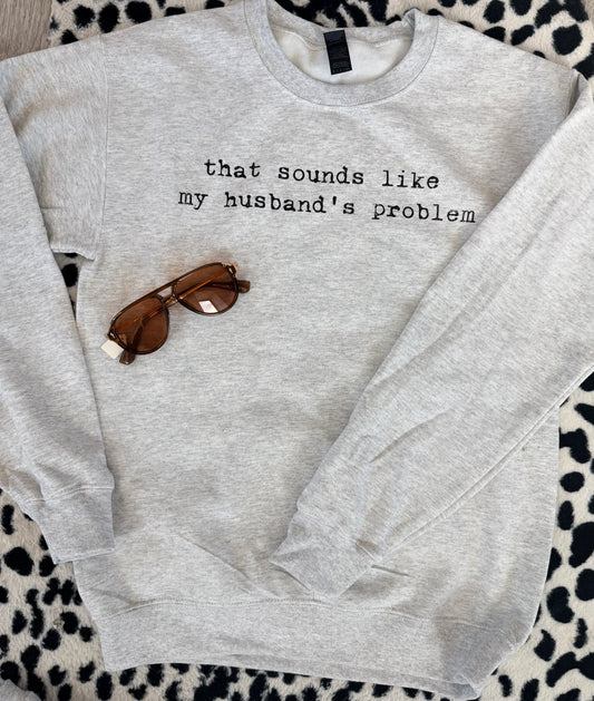 Sounds Like My Husband’s Problem