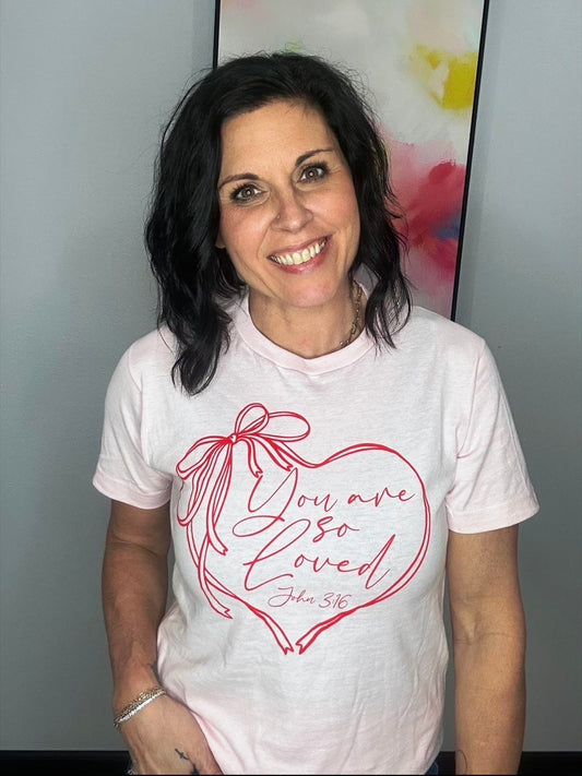 You Are So Loved T-shirt