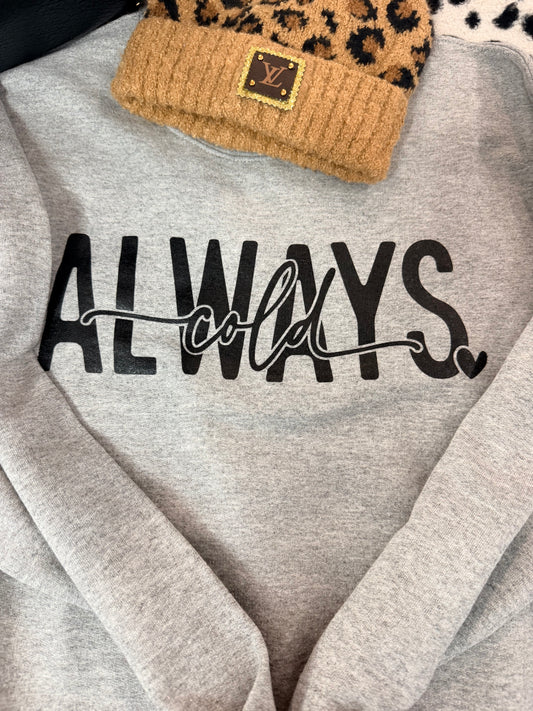 Always Cold Crewneck